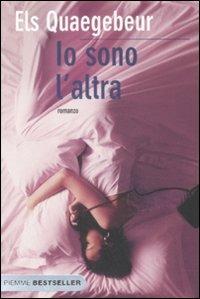 Io sono l'altra - Els Quaegebeur - Libro Piemme 2009, Bestseller | Libraccio.it