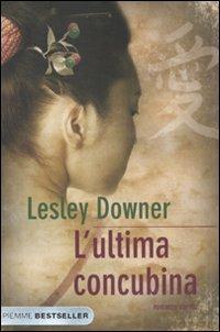 L' ultima concubina - Lesley Downer - Libro Piemme 2009, Bestseller | Libraccio.it