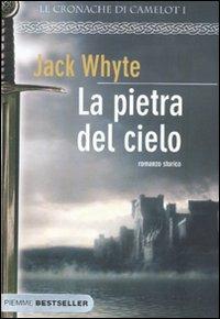 La pietra del cielo. Le cronache di Camelot - Jack Whyte - Libro Piemme 2009, Bestseller | Libraccio.it