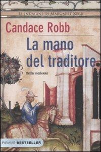 La mano del traditore - Candace Robb - Libro Piemme 2009, Bestseller | Libraccio.it