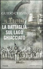 La battaglia sul lago ghiacciato. Il teutone