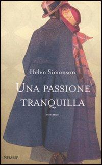 Una passione tranquilla - Helen Simonson - Libro Piemme 2011 | Libraccio.it