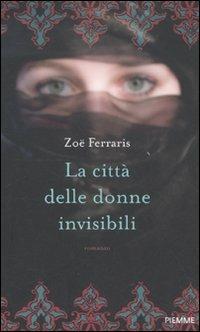 La città delle donne invisibili - Zoë Ferraris - Libro Piemme 2011 | Libraccio.it