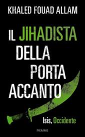 Il jihadista della porta accanto. Isis, Occidente