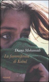 La fiammiferaia di Kabul - Diana Mohamadi, Marie Bourreau - Libro Piemme 2010, Testimonianze | Libraccio.it