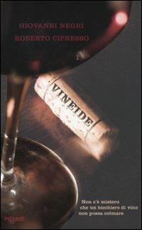 Vineide. Non c'è mistero che un bicchiere di vino non possa colmare - Roberto Cipresso, Giovanni Negri - Libro Piemme 2009 | Libraccio.it