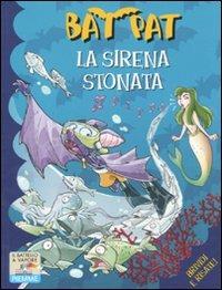 La sirena stonata - Bat Pat - Libro Piemme 2011, Il battello a vapore. Bat Pat | Libraccio.it