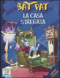 La casa stregata - Bat Pat - Libro Piemme 2011, Il battello a vapore. Bat Pat | Libraccio.it