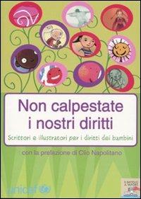 Non calpestate i nostri diritti  - Libro Piemme 2009, Il battello a vapore | Libraccio.it