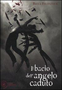 Il bacio dell'angelo caduto - Becca Fitzpatrick - Libro Piemme 2010, Freeway | Libraccio.it