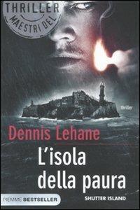 L' isola della paura - Dennis Lehane - Libro Piemme 2011, Bestseller | Libraccio.it