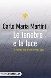 Le tenebre e la luce. Il dramma della fede di fronte a Gesù