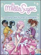 La fata del fiume Smeraldo. Ediz. illustrata