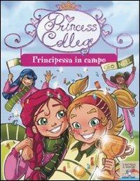 Principessa in campo. Ediz. illustrata - Prunella Bat - Libro Piemme 2010, Il battello a vapore. Princess college | Libraccio.it