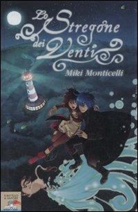 Lo Stregone dei Venti - Miki Monticelli - Libro Piemme 2010, Il battello a vapore | Libraccio.it