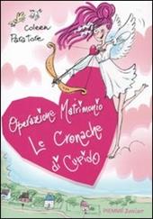 Le cronache di Cupido. Operazione matrimonio