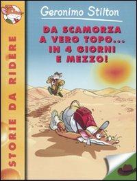 Da scamorza a vero topo... in 4 giorni e mezzo! Ediz. illustrata - Geronimo Stilton - Libro Piemme 2010, Storie da ridere | Libraccio.it