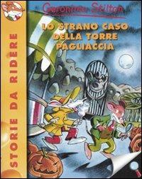 Lo strano caso della Torre Pagliaccia. Ediz. illustrata - Geronimo Stilton - Libro Piemme 2010, Storie da ridere | Libraccio.it