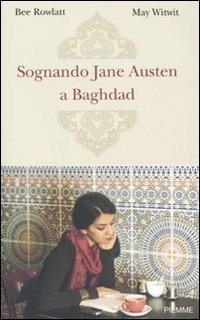 Sognando Jane Austen a Baghdad - Bee Rowlatt, May Witwit - Libro Piemme 2010 | Libraccio.it