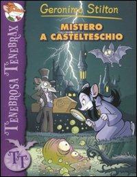Mistero a Castelteschio - Geronimo Stilton - Libro Piemme 2010, Tenebrosa Tenebrax | Libraccio.it