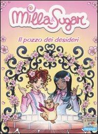 Il pozzo dei desideri. Ediz. illustrata - Prunella Bat - Libro Piemme 2011, Il battello a vapore. Milla & Sugar | Libraccio.it