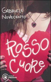 Rosso cuore - Gabriele Novecento - Libro Piemme 2010, Freeway | Libraccio.it