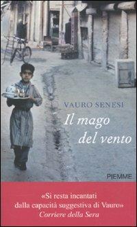 Il mago del vento - Vauro Senesi - Libro Piemme 2010, Piemme pocket. Serie oro | Libraccio.it