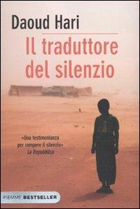 Il traduttore del silenzio - Daoud Hari - Libro Piemme 2009, Bestseller | Libraccio.it