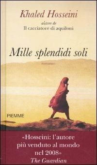 Mille splendidi soli - Khaled Hosseini - Libro Piemme 2009, Piemme pocket. Serie oro | Libraccio.it