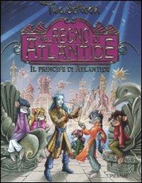 Il principe di Atlantide. Nel Regno di Atlantide. Ediz. illustrata - Tea Stilton - Libro Piemme 2010, Tea Sisters | Libraccio.it
