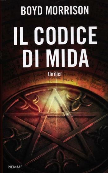 Il codice di Mida - Boyd Morrison - Libro Piemme 2012 | Libraccio.it