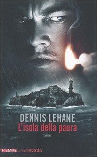 L' isola della paura - Dennis Lehane - Libro Piemme 2010, Piemme linea rossa | Libraccio.it