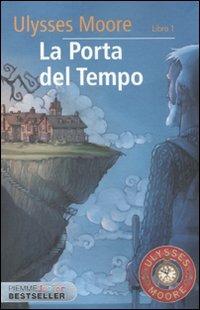 La porta del tempo. Vol. 1 - Ulysses Moore - Libro Piemme 2010, Piemme junior bestseller | Libraccio.it