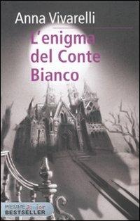 L' enigma del conte bianco - Anna Vivarelli - Libro Piemme 2010, Piemme junior bestseller | Libraccio.it