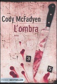 L' ombra - Cody McFadyen - Libro Piemme 2010, Bestseller | Libraccio.it
