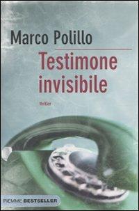 Testimone invisibile - Marco Polillo - Libro Piemme 2010, Bestseller | Libraccio.it