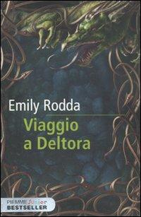 Viaggio a Deltora - Emily Rodda - Libro Piemme 2010, Piemme junior bestseller | Libraccio.it