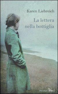 La lettera nella bottiglia - Karen Liebreich - Libro Piemme 2011, Piemme voci | Libraccio.it