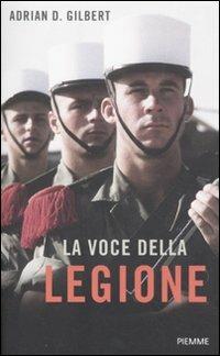 La voce della legione - Adrian D. Gilbert - Libro Piemme 2011, Testimonianze | Libraccio.it