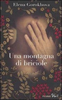 Una montagna di briciole - Elena Gorokhova - Libro Piemme 2011, Piemme voci | Libraccio.it