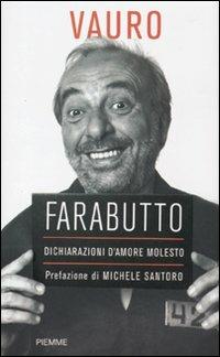 Farabutto. Dichiarazioni d'amore molesto - Vauro Senesi - Libro Piemme 2010 | Libraccio.it