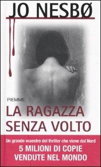 La ragazza senza volto - Jo Nesbø - Libro Piemme 2010, Maestri del thriller | Libraccio.it
