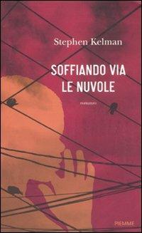 Soffiando via le nuvole - Stephen Kelman - Libro Piemme 2011 | Libraccio.it