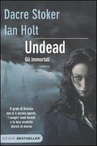 Undead. Gli immortali - Dacre Stoker, Ian Holt - Libro Piemme 2010, Bestseller | Libraccio.it