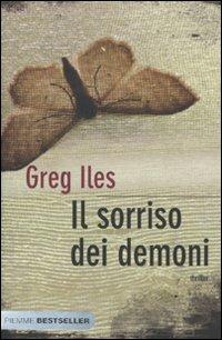 Il sorriso dei demoni - Greg Iles - Libro Piemme 2010, Bestseller | Libraccio.it