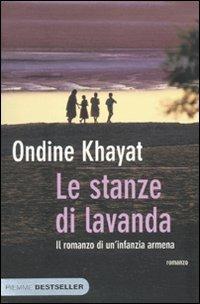 Le stanze di lavanda. Il romanzo di un'infanzia armena - Ondine Khayat - Libro Piemme 2010, Bestseller | Libraccio.it
