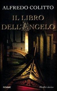 Il libro dell'angelo - Alfredo Colitto - Libro Piemme 2011 | Libraccio.it
