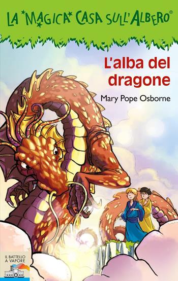L' alba del dragone - Mary P. Osborne - Libro Piemme 2010, Il battello a vapore. La magica casa sull'albero | Libraccio.it