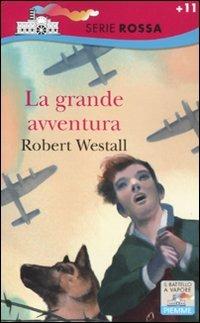 La grande avventura - Robert Westall - Libro Piemme 2011, Il battello a vapore. Serie rossa | Libraccio.it