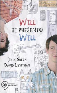 Will ti presento Will - John Green, David Levithan - Libro Piemme 2011, Freeway | Libraccio.it